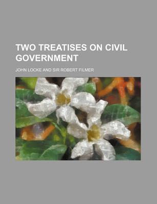 Two Treatises on Civil Government