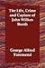 The Life, Crime and Capture of John Wilkes Booth