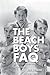 The Beach Boys FAQ All That's Left to Know about America's Band by Jon Stebbins