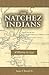The Natchez Indians by James F. Barnett Jr.