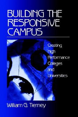 Building the Responsive Campus: Creating High Performance Colleges and Universities (Paperback)