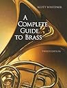 A Complete Guide to Brass: Instruments and Technique (with CD-ROM)