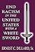 End Racism in the United States With a White Sword