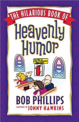 The Hilarious Book of Heavenly Humor: Inspirational Jokes, Quotes, and Cartoons (Paperback)