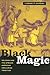 Black Magic: Religion and t...