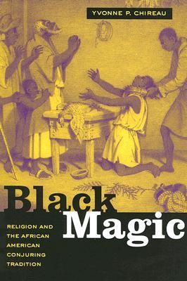 Black Magic: Religion and the African American Conjuring Tradition (Paperback)