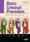 Basic Criminal Procedure: Cases, Comments and Questions (American Casebook Series)
