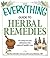 The Everything Guide to Herbal Remedies: An easy-to-use reference for natural health care