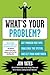 What's Your Problem? by Jon Yates