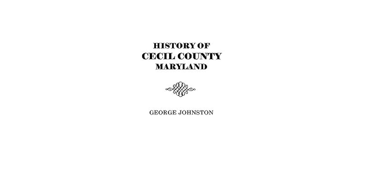 History of Cecil County, Maryland by Johnston