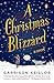 A Christmas Blizzard A Novel by Garrison Keillor