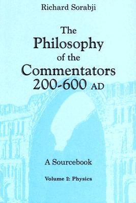 The Philosophy of the Commentators, 200-600 AD, A Sourcebook, Volume 2: Physics (Paperback)