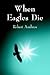 When Eagles Die