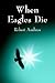 When Eagles Die