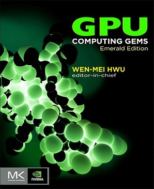 GPU Computing Gems Emerald Edition (Applications of GPU Computing Series)