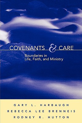 Covenants and Care: Boundaries in Life, Faith, and Ministry (Paperback)