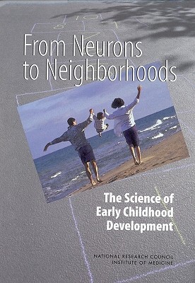 From Neurons to Neighborhoods : The Science of Early Childhood Development (Hardcover)