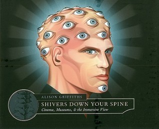 Shivers Down Your Spine: Cinema, Museums, and the Immersive View (Film and Culture Series)