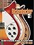 Rickenbacker Electric 12-String: The Story of the Guitars, the Music, and the Great Players