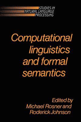Computational Linguistics and Formal Semantics (Studies in Natural Language Processing)