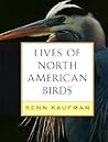 Lives of North American Birds by Kenn Kaufman