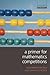 A Primer for Mathematics Competitions