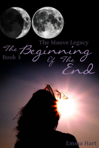 The Beginning of the End (The Mauve Legacy, #3)