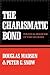 The Charismatic Bond: Political Behavior in Time of Crisis