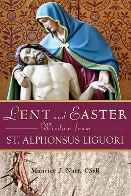 Lent and Easter Wisdom From St. Alphonsus Liguori (Paperback)