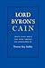 Lord Byron's Cain: Twelve essays and a text with variants and annotations