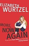 More, Now, Again by Elizabeth Wurtzel