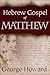 The Hebrew Gospel of Matthew by George Howard