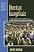 American Evangelicals: A Contemporary History of a Mainstream Religious Movement (Critical Issues in American History)