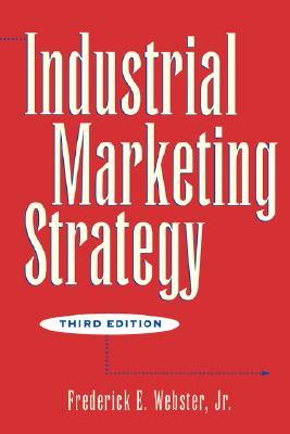 Industrial Marketing Strategy (Paperback)