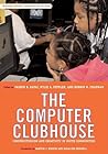 The Computer Clubhouse: Constructionism and Creativity in Youth Communities