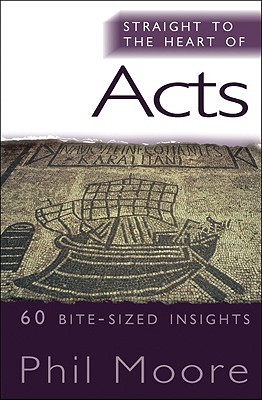 Straight to the Heart of Acts: 60 bite-sized insights (The Straight to the Heart Series)