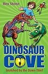 Snatched By The Dawn Thief (Dinosaur Cove, #18) Snatched By The Dawn Thief (Dinosaur Cove, #18)