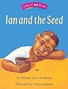 Ian and the seed (Invitations to literacy) Ian and the seed (Invitations to literacy)