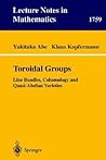 Toroidal Groups: Line Bundles, Cohomology and Quasi-Abelian Varieties (Lecture Notes in Mathematics, 1759) Toroidal Groups: Line Bundles, Cohomology and Quasi-Abelian Varieties (Lecture Notes in Mathematics, 1759)