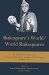 Shakespeare's World/World Shakespeares: The Selected Proceedings of the International Shakespeare Association World Congress Brisbane, 2006