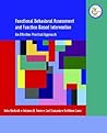 Functional Behavioral Assessment and Function-Based Intervention: An Effective, Practical Approach Functional Behavioral Assessment and Function-Based Intervention: An Effective, Practical Approach