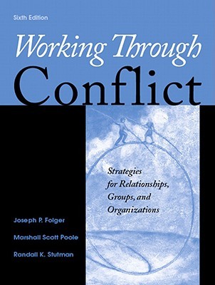Working Through Conflict: Strategies for Relationships, Groups, and Organizations (Paperback)