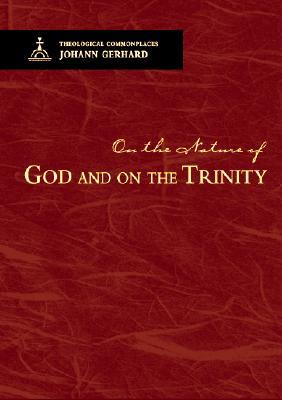 On the Nature of God and on the Trinity (Theological Commonplaces, #2)