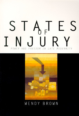 States of Injury: Power and Freedom in Late Modernity (Paperback)