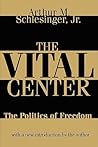The Vital Center: Politics of Freedom