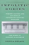 Impolitic Bodies: Poetry, Saints, and Society in Fifteenth-Century England: The Work of Osbern Bokenham Impolitic Bodies: Poetry, Saints, and Society in Fifteenth-Century England: The Work of Osbern Bokenham