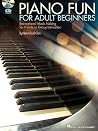 Piano Fun for Adult Beginners by Brenda Dillon | Piano Method for Absolute Adult Beginners | Recreational Music Making Course for Private or Group Instruction | Online Audio Included Piano Fun for Adult Beginners by Brenda Dillon | Piano Method for Absolute Adult Beginners | Recreational Music Making Course for Private or Group Instruction | Online Audio Included