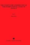 The Compulsory Jurisdiction of the International Court of Justice (Legal Aspects of International Organizations, 14) The Compulsory Jurisdiction of the International Court of Justice (Legal Aspects of International Organizations, 14)