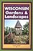 Wisconsin Gardens & Landscapes (Trails Guide Book)