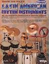 How to Play Latin American Rhythm Instruments: Spanish, English Language Edition (Spanish Edition)